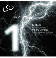 Valery Gergiev, London Symphony Orchestra - Mahler: Symphony No. 1