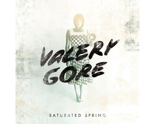 Valery Gore - Saturated Spring