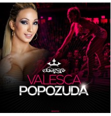 Valesca Popozuda - Valesca Popozuda (Remaster)