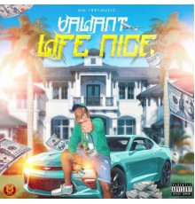 Valiant - Life Nice