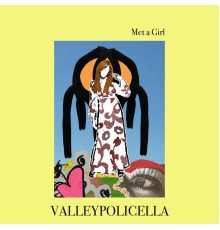 Valleypolicella - Met a girl