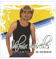 Valmir Meirelles - Na Sofrência