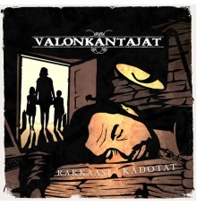 Valonkantajat - Rakkaasi Kadotat