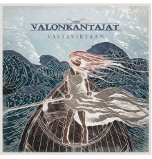 Valonkantajat - Vastavirtaan