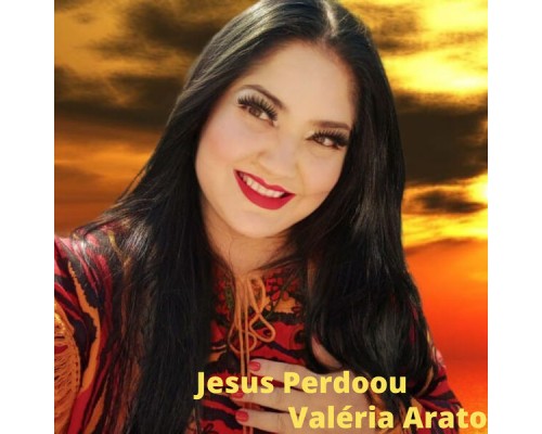 Valéria Arato - Jesus Perdoou