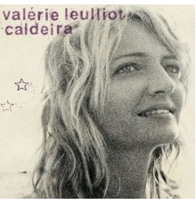 Valérie Leulliot - Caldeira