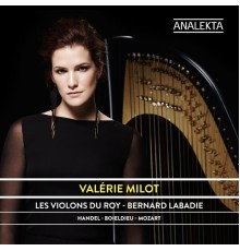 Valérie Milot, Les Violons du Roy & Bernard Labadie - Harp Concertos: Mozart - Handel - Boieldieu
