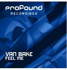 Van Bake - Feel Me