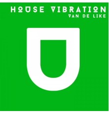 Van De Like - House Vibration