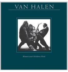 Van Halen - Women and Children First  (Remastered)