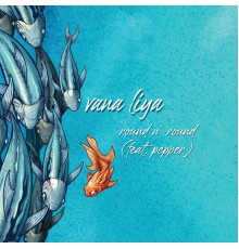 Vana Liya - Round n Round