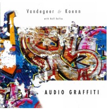 Vandegeer & Koenn - Audio Graffiti