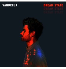 Vandelux - Dream State