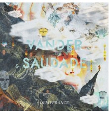 Vander, Saudade - Deliverance