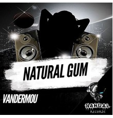 Vandermou - Natural Gum