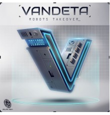 Vandeta - Robots Takeover