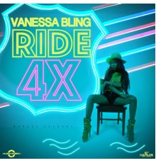 Vanessa Bling - Ride 4X