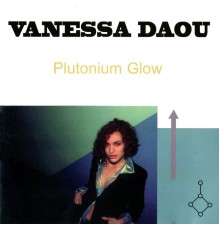 Vanessa Daou - Plutonium Glow