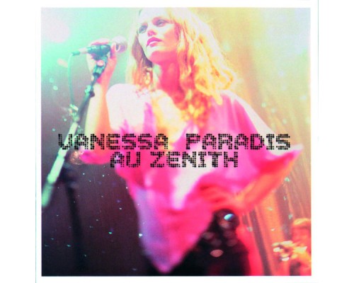 Vanessa Paradis - Au Zenith