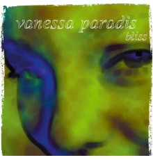 Vanessa Paradis - Bliss