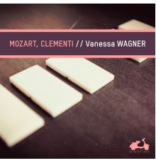 Vanessa Wagner - Mozart: Clementi