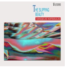 Vangelis Katsoulis - The Slipping Beauty