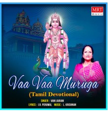 Vani Jairam - Vaa Vaa Muruga