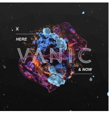 Vanic - Here & Now