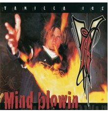 Vanilla Ice - Mind Blowin'