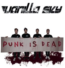 Vanilla Sky - Punk Is Dead