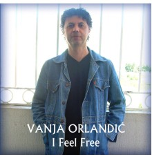 Vanja Orlandic - I Fell Free