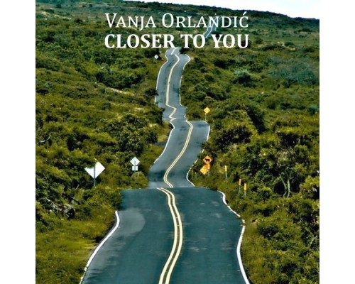 Vanja Orlandic - Closer to You