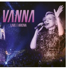 Vanna - Live @ Arena (Live)