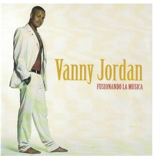 Vanny Jordan - Fusionando la Musica