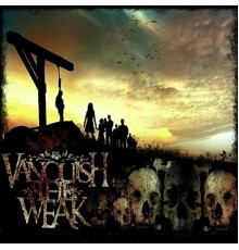 Vanquish The Weak - 2007 Demo