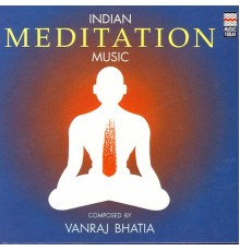 Vanraj Bhatia - Indian Meditation Music