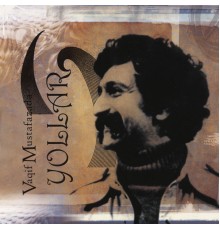 Vaqif Mustafazadə - Yollar