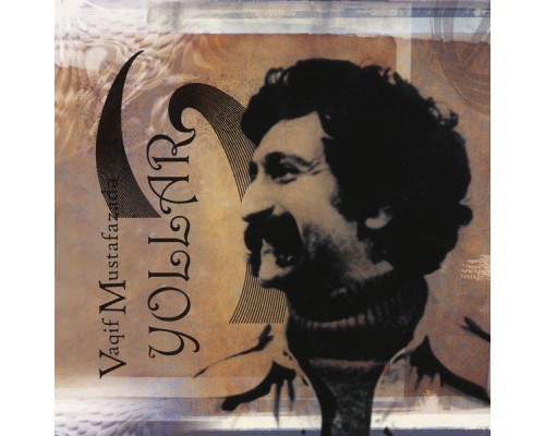 Vaqif Mustafazadə - Yollar