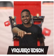Vaqueiro Edson & Vaqueiro Edson  Banda - Vaqueiro Edson