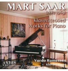 Vardo Rumessen - Mart Saar : Works for Piano