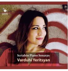 Varduhi Yeritsyan - Scriabin : Complete Piano Sonatas