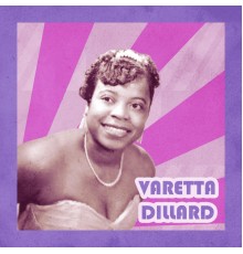 Varetta Dillard - Presenting Varetta Dillard