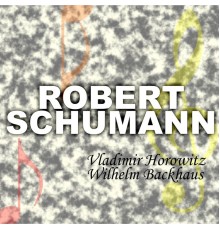 Vari - Robert Schumann: Greatest Pianists