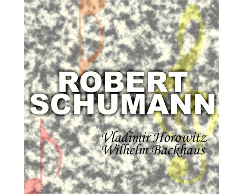 Vari - Robert Schumann: Greatest Pianists