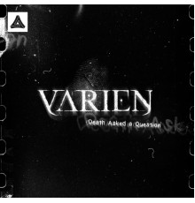 Varien - Death Asked A Question (Original Mix)