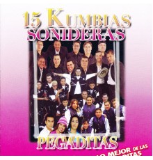 Varios - 15 Kumbias Sonideras Pegaditas