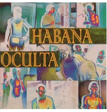 Varios Artistas - Habana Oculta