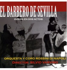 Varios Artistas - El Barbero de Sevilla. Opera en Dos Actos