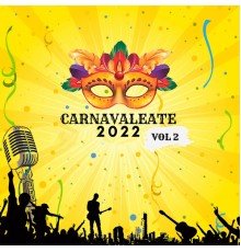 Varios Artistas - Carnavaleate 2022 Vol.2