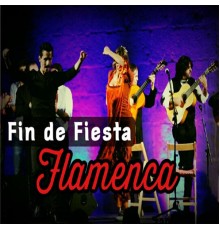 Varios Artistas - Fin de Fiesta Flamenca